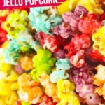 Jello Rainbow Popcorn (with Video)