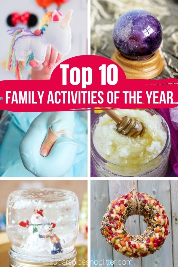 Top Ten Family Activities of the Year from Sugar, Spice and Glitter. From kid-friendly crafts to mom-daughter date ideas, to party planning and pampering DIYs, here are our reader's favorites from the past year.