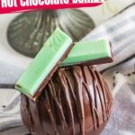 Mint Chocolate Hot Chocolate Bombs (with Video)