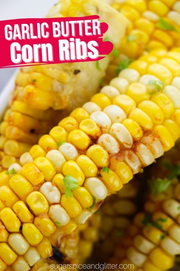 Garlic Butter Corn Ribs ⋆ Sugar, Spice and Glitter