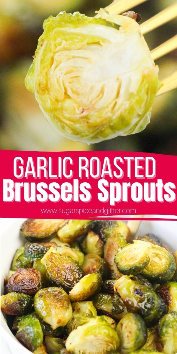 Roasted Brussels Sprouts are crispy and golden on the outside, tender and melt-in-your-mouth on the inside. (Forget any notion you have about Brussels sprouts being bitter, as roasting brings out a caramelized flavor that is absolutely delicious.)