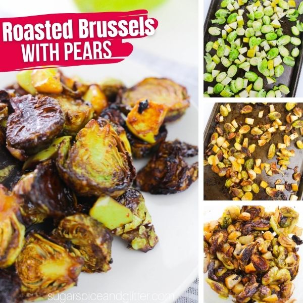 composite image of roasted brussels sprouts and pears on a white plate along with three images showing how to make the recipe
