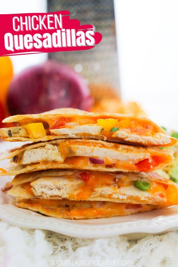 How to make the best chicken quesadillas at home with juicy, seasoned chicken, crisp-tender veggies and melted cheese, all wrapped in a crispy tortilla