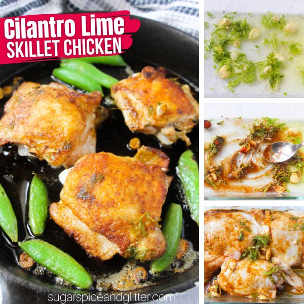 composite image of cilantro lime chicken in a skillet along with three images showing how to make cilantro lime chicken marinade